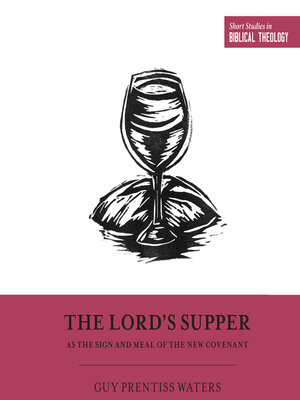cover image of The Lord's Supper as the Sign and Meal of the New Covenant